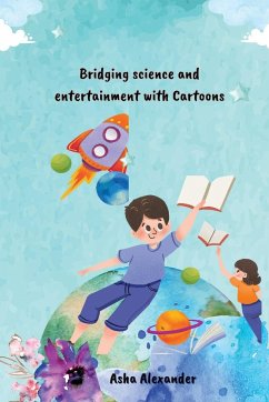 Bridging science and entertainment with Cartoons - Alexander, Asha