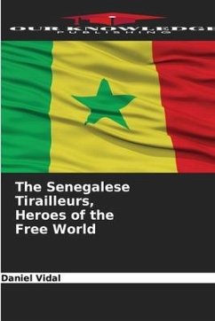 The Senegalese Tirailleurs, Heroes of the Free World - Vidal, Daniel