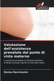 Valutazione dell'assistenza prenatale dal punto di vista materno