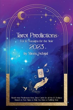 Tarot Predictions For 12 Sun Signs for the Year 2023 - Sehgal, Meetu