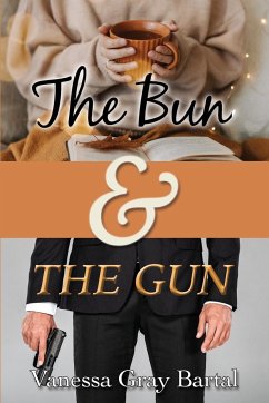 The Bun and The Gun - Bartal, Vanessa Gray