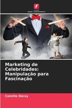 Marketing de Celebridades: Manipulação para Fascinação - Deruy, Camille