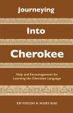 Journeying Into Cherokee Journeying Into Cherokee