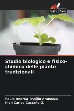 Studio biologico e fisico-chimico delle piante tradizionali - Trujillo Aranzazu, Paula Andrea;Castaño O., Jhon Carlos