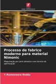 Processo de fabrico moderno para material Nimonic
