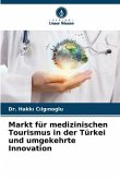 Markt für medizinischen Tourismus in der Türkei und umgekehrte Innovation