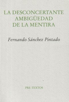 La desconcertante ambigüedad de la mentira