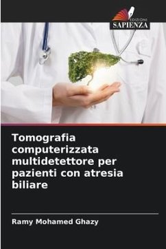 Tomografia computerizzata multidetettore per pazienti con atresia biliare - Mohamed Ghazy, Ramy