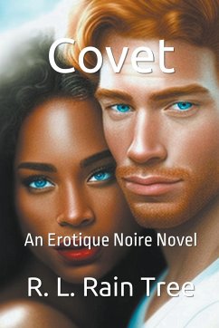 Covet An Erotique Noire Novel - Tree, R. L. Rain