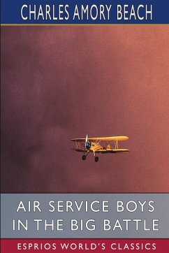Air Service Boys in the Big Battle (Esprios Classics) - Beach, Charles Amory