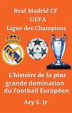 Real Madrid CF UEFA Ligue des Champions- L'histoire de la plus grande domination du Football Européen