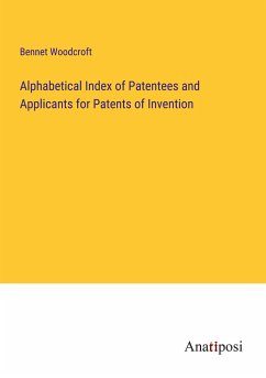 Alphabetical Index of Patentees and Applicants for Patents of Invention - Woodcroft, Bennet