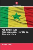 Os Tirailleurs Senegaleses, Heróis do Mundo Livre