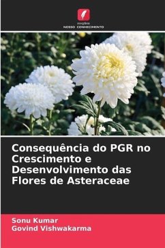 Consequência do PGR no Crescimento e Desenvolvimento das Flores de Asteraceae - Kumar, Sonu;Vishwakarma, Govind