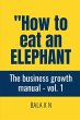 HOW TO EAT AN ELEPHANT - Bild 1