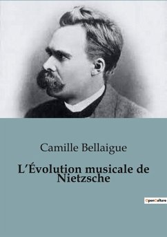 L¿Évolution musicale de Nietzsche - Bellaigue, Camille