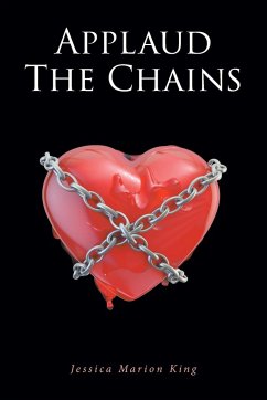 Applaud the Chains - King, Jessica Marion