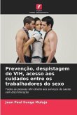 Prevenção, despistagem do VIH, acesso aos cuidados entre os trabalhadores do sexo