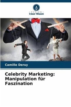 Celebrity Marketing: Manipulation für Faszination - Deruy, Camille