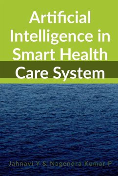 Artificial Intelligence in Smart Health Care System - Jahnavi, Y.