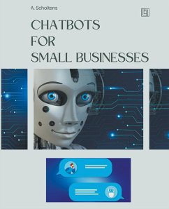 Chatbots for Small Businesses - Scholtens, A.