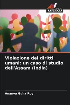 Violazione dei diritti umani: un caso di studio dell'Assam (India) - Guha Roy, Ananya