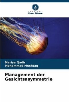 Management der Gesichtsasymmetrie - Qadir, Mariya;Mushtaq, Mohammad