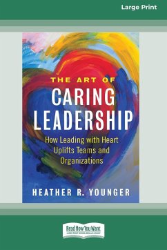 The Art of Caring Leadership - Younger, Heather R.