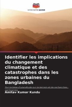 Identifier les implications du changement climatique et des catastrophes dans les zones urbaines du Bangladesh - Kundu, Amitav Kumar