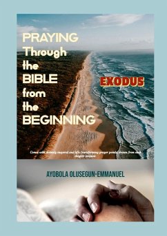 Praying Through the Bible from the Beginning - Olusegun-Emmanuel, Ayobola