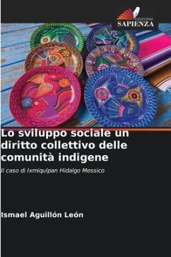 Lo sviluppo sociale un diritto collettivo delle comunità indigene - León, Ismael Aguillón