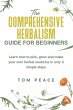 The Comprehensive Herbalism Guide For... - Bild 1