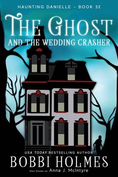 The Ghost and the Wedding Crasher - Holmes, Bobbi; McIntyre, Anna J