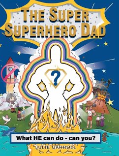 The Super Superhero Dad - Carroll, Julie