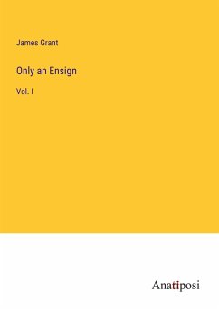 Only an Ensign - Grant, James