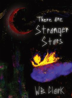 There Are Stranger Stars - Clark, W. B.