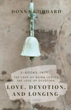 Love, Devotion, and Longing - Goddard, Donna