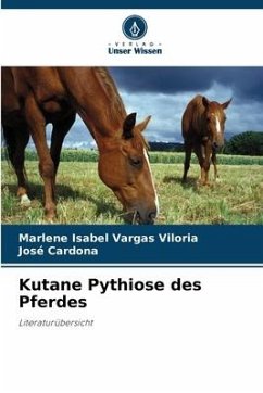 Kutane Pythiose des Pferdes - Vargas Viloria, Marlene Isabel;Cardona, Jose