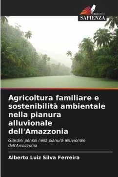 Agricoltura familiare e sostenibilità ambientale nella pianura alluvionale dell'Amazzonia - Ferreira, Alberto Luiz Silva