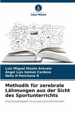 Methodik für zerebrale Lähmungen aus der Sicht des Sportunterrichts - Mazón Arévalo, Luis Miguel;Gómez Cardoso, Ángel Luis;Panchana R, Nelly H