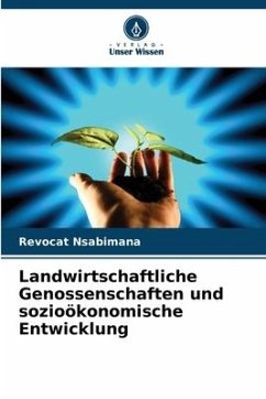 Landwirtschaftliche Genossenschaften und sozioökonomische Entwicklung - Nsabimana, Revocat