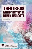 Theatre as Alter/&quote;Native&quote; in Derek Walcott