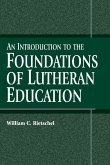 An Introduction to the Foundations of Lutheran Education