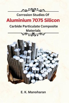 Corrosion Studies Of Aluminium 7075 Silicon Carbide Particulate Composite Material - Manoharan
