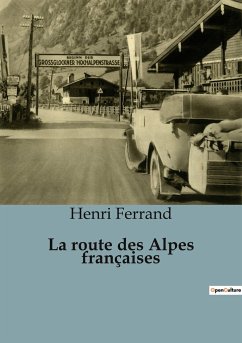 La route des Alpes françaises - Ferrand, Henri