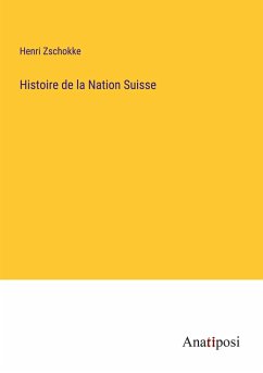 Histoire de la Nation Suisse - Zschokke, Henri