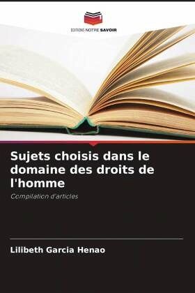 Sujets choisis dans le domaine des droits de l'homme Sujets choisis dans le domaine des droits de l'homme