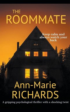 The Roommate (A Gripping Psychological Thriller with a Shocking Twist) - Richards, Ann-Marie