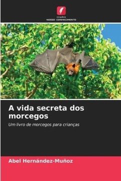 A vida secreta dos morcegos - Hernández-Muñoz, Abel