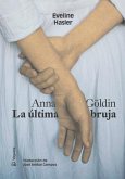 Anna Göldin. La Última Bruja